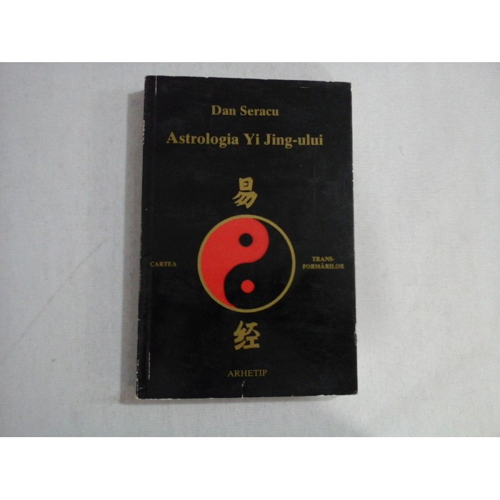 ASTROLOGIA YI JING-ULUI - DAN SERACU